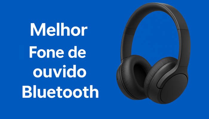 Melhor fone de ouvido Bluetooth: Lista com os 10 melhores fones de ouvido Bluetooth (seleção atualizada)