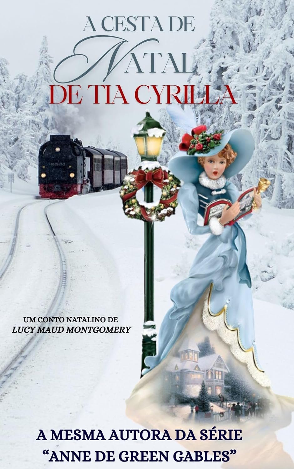 A cesta de Natal de tia Cyrilla: Um conto natalino da mesma autora de “Anne de Green Gables” A cesta de Natal de tia Cyrilla: Um conto natalino da mesma autora de “Anne de Green Gables”