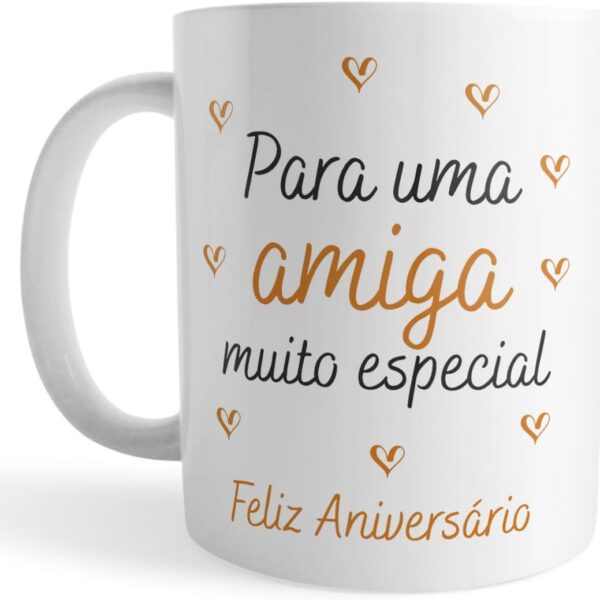 Caneca Aniversário Amiga Muito Especial, presente feminino de 325ml em cerâmica, ideal para emocionar e presentear com carinho.