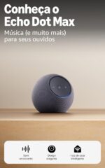 Echo Dot Max: som envolvente, hub inteligente e Alexa para sua sala em grafite
