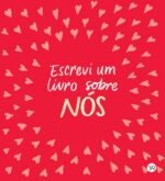 Escrevi um livro sobre nós: presente romântico para registrar sua história de amor de forma única e pessoal
