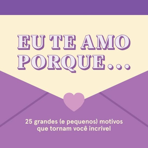 Eu te amo porque...: livro para preencher e declarar amor com 25 motivos únicos.