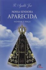 Nossa Senhora Aparecida: novena e terço para fortalecer a fé e pedir proteção para toda a família.