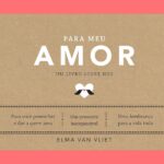 Para meu amor: livro-presente personalizado para celebrar seu relacionamento com lembranças, fotos e mensagens únicas.