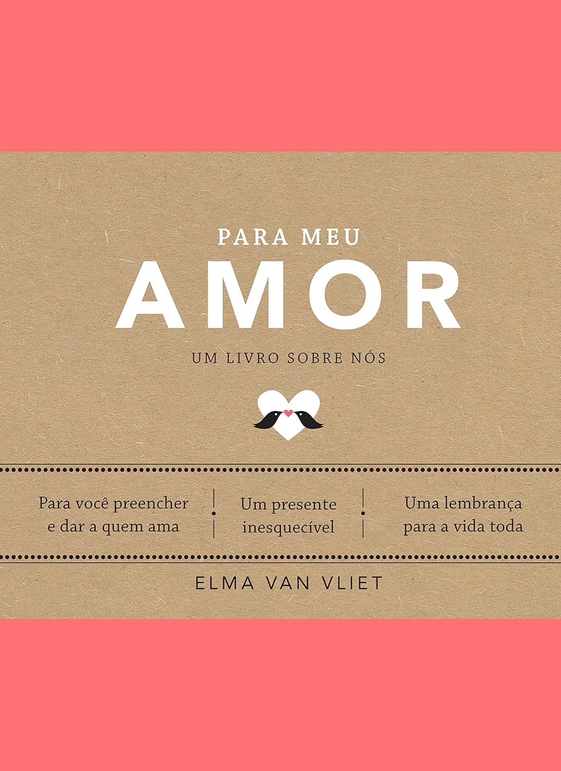 Para meu amor: livro-presente personalizado para celebrar seu relacionamento com Para meu amor: livro-presente personalizado para celebrar seu relacionamento com lembranças, fotos e mensagens únicas.