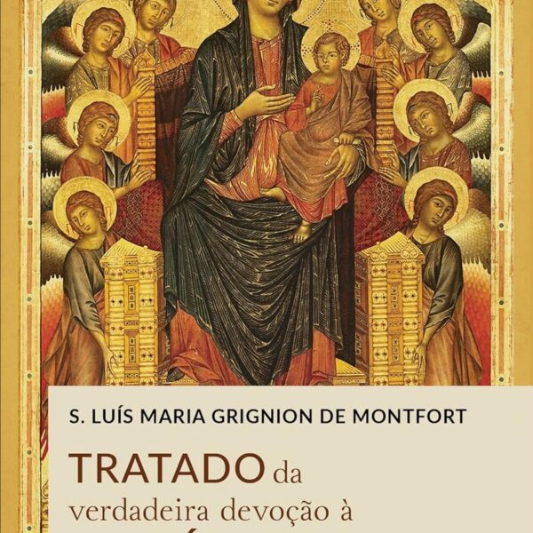 Tratado da verdadeira devoção à SS. Virgem: devocionário de bolso para consagração a Jesus pelas mãos de Maria.
